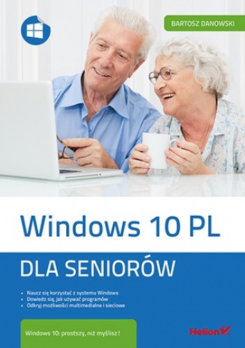 Windows 10 PL. Dla seniorów - Bartosz Danowski