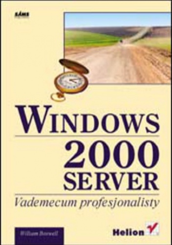 Windows 2000 Server. Vademecum profesjonalisty - Boswell William