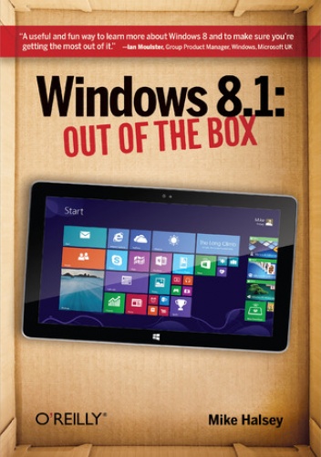 Windows 8.1: Out of the Box. 2nd Edition - Mike Halsey