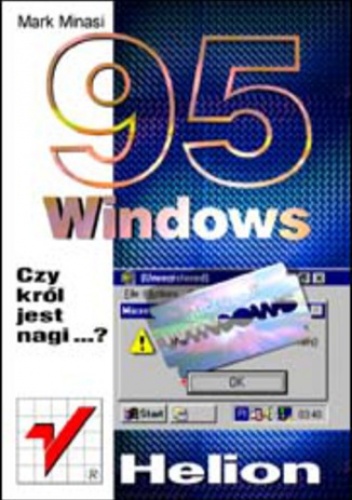 Windows 95. Czy król jest nagi? - Minasi Mark