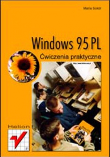 Windows 95 PL. Ćwiczenia praktyczne - Maria Sokół