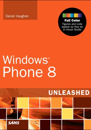 Windows Phone 8 Unleashed - Daniel Vaughan