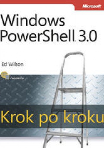Windows PowerShell 3.0. Krok po kroku - Ed Wilson