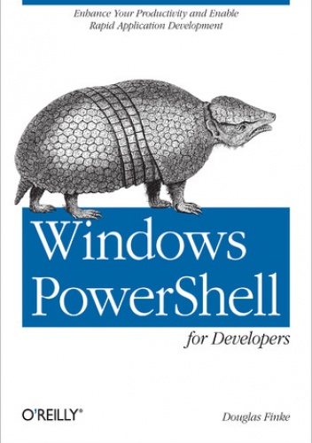 Windows PowerShell for Developers - Finke Douglas