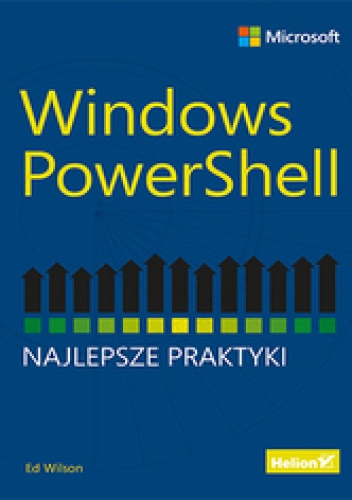 Windows PowerShell. Najlepsze praktyki - Ed Wilson