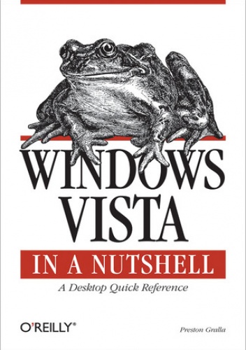Windows Vista in a Nutshell. A Desktop Quick Reference - Preston Gralla