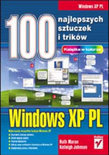 Windows XP PL. 100 najlepszych sztuczek i trików - Ruth Maran, Johnson Kelleigh