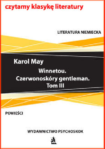 Winnetou. Czerwonoskóry gentleman. Tom III - Karol May