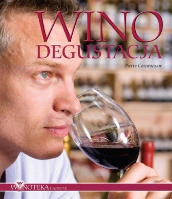 Wino. Degustacja - Pierre Casamayor