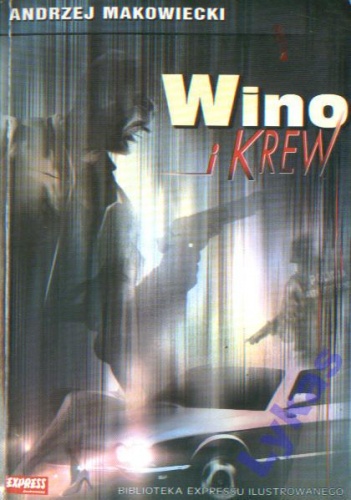 Wino i krew - Andrzej Makowiecki