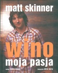 Wino moja pasja - Matt Skinner