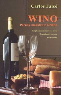 Wino. Porady Markiza z Grinon - Carlos Falco