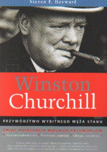 Winston Churchill. Przywództwo wybitnego męża stanu - Steven F. Hayward