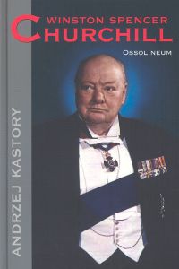 Winston Spencer  Churchill - Andrzej Kastory