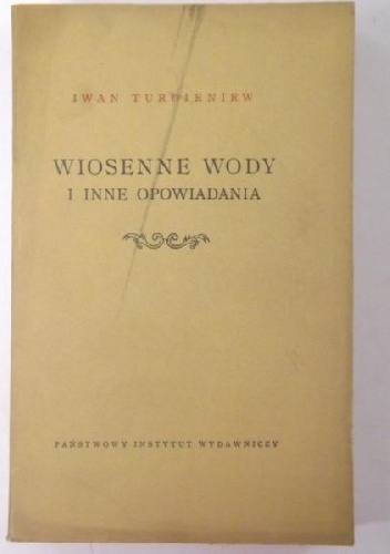 Wiosenne wody i inne opowiadania - Iwan Turgieniew