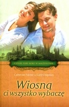 Wiosną ci wszystko wybaczę - Gary Chapman, Catherine Palmer