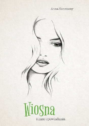 Wiosna i inne opowiadania - Anna Konstanty