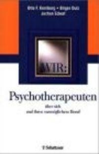 WIR Psychotherapeuten uber sich und ihren unmoglichen Beruf - Otto Kernberg