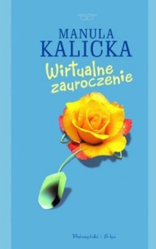 Wirtualne zauroczenie - Manula Kalicka
