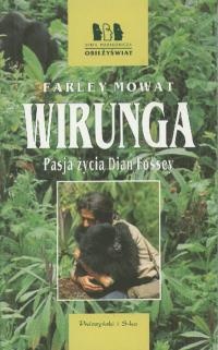 Wirunga. Pasja życia Dian Fossey - Farley Mowat