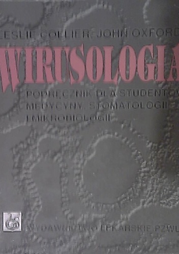 Wirusologia. Podręcznik dla studentów medycyny, stomatologii i mikrobiologii - Leslie Collier, John Oxford