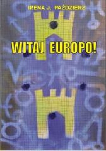 Witaj Europo! - Irena Paździerz