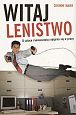 Witaj lenistwo. O sztuce i konieczności obijania się w pracy - Corinne Maier