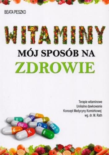 Witaminy mój sposób na zdrowie - Beata Peszko