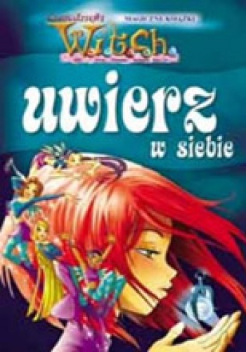 W.I.T.C.H. Uwierz w siebie - Mariangela Accorsi, Federico Taddia