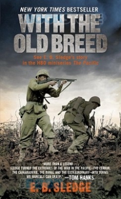 With The Old Breed - Eugene B. Sledge
