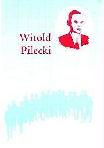 Witold Pilecki "Serafiński" - Wiesław Jan Wysocki