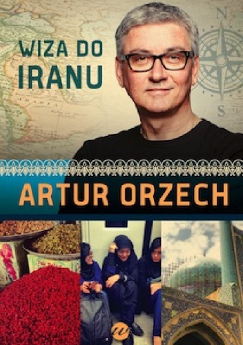 Wiza do Iranu - Artur Orzech