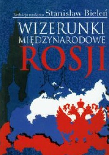 Wizerunki międzynarodowe Rosji - Stanisław Bieleń