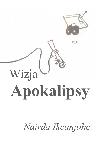 Wizja Apokalipsy - Nairda Ikcanjohc