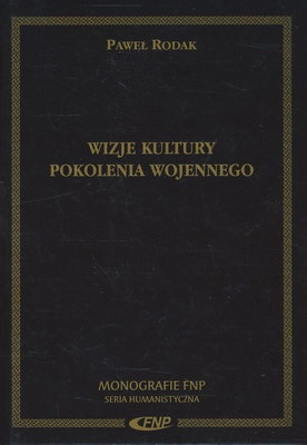 Wizje kultury pokolenia wojennego - Paweł Rodak