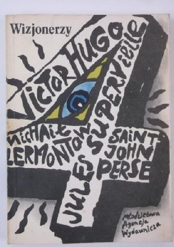 Wizjonerzy : Michaił Lermontow, Victor Hugo, Saint-John Perse, Jules Supervielle