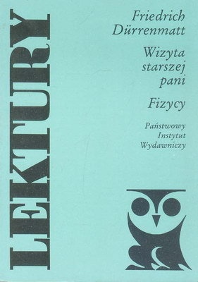 Wizyta starszej pani. Fizycy - Friedrich Dürrenmatt