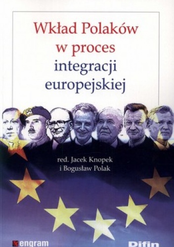 Wkład Polaków w proces integracji europejskiej - Jacek Knopek, Bolesław Polak
