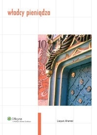 Władcy pieniądza - Liaguat Ahamed