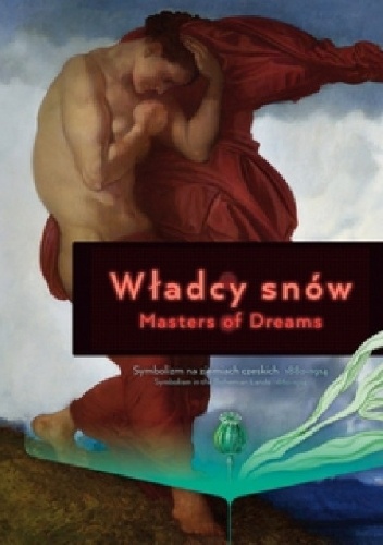 Wladcy snow. Symbolizm na ziemiach czeskich 1880-1914 - Zespół