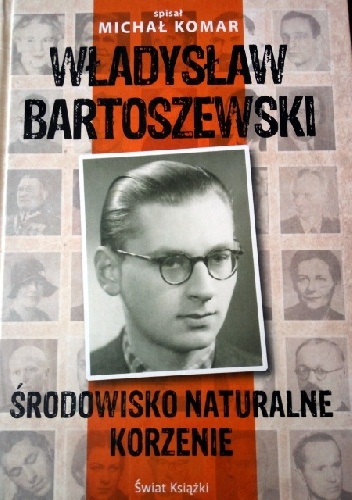 Władysław Bartoszewski Środowisko naturalne Korzenie - Michał Komar
