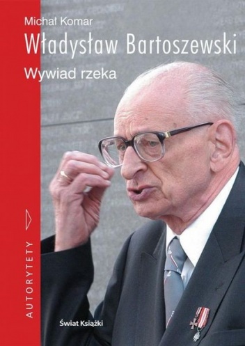 Władysław Bartoszewski. Wywiad rzeka - Władysław Bartoszewski, Michał Komar