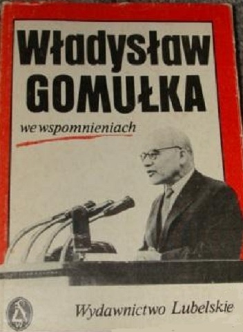 Władysław Gomułka we wspomnieniach - Bronisław Syzdek