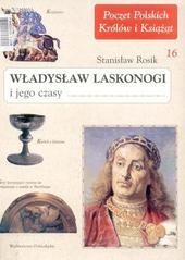 Władysław Laskonogi i jego czasy - Stanisław Rosik