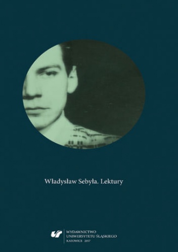 Władysław Sebyła. Lektury - Joanna Kisiel red., Elżbieta Wróbel red.