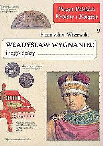 Władysław Wygnaniec i jego czasy - Przemysław Wiszewski