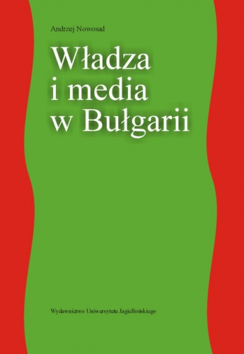 Władza i media w Bułgarii - Andrzej Nowosad