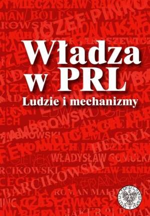 Władza w PRL. Ludzie i mechanizmy - Robert Spałek, Konrad Rokicki