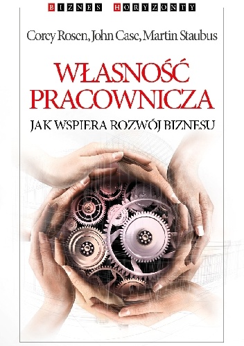 Własność pracownicza. Jak wspiera rozwój biznesu