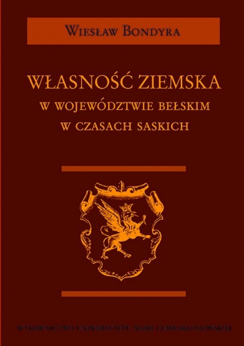 Własność ziemska w województwie bełskim w czasach saskich - Wiesław Bondyra
